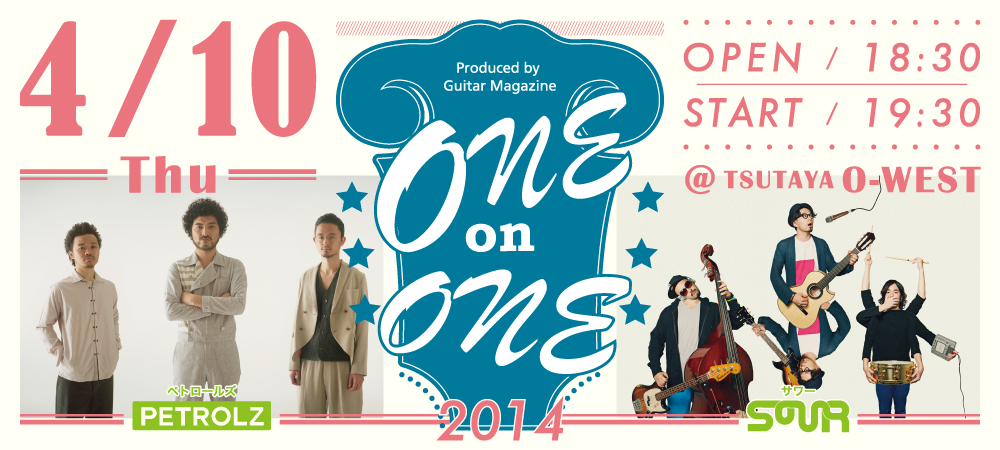 One on One　Produced by Guitar Magazine 出演：PETROLZ / SOUR @TSUTAYA O-WEST