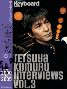 Tetsuya Komuro Inteviews Vol.3（2000 to 2005）